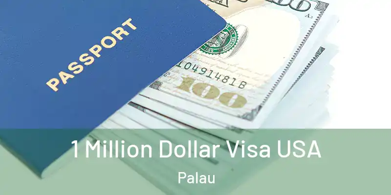  1 Million Dollar Visa USA Palau
