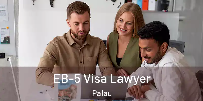  EB-5 Visa Lawyer Palau