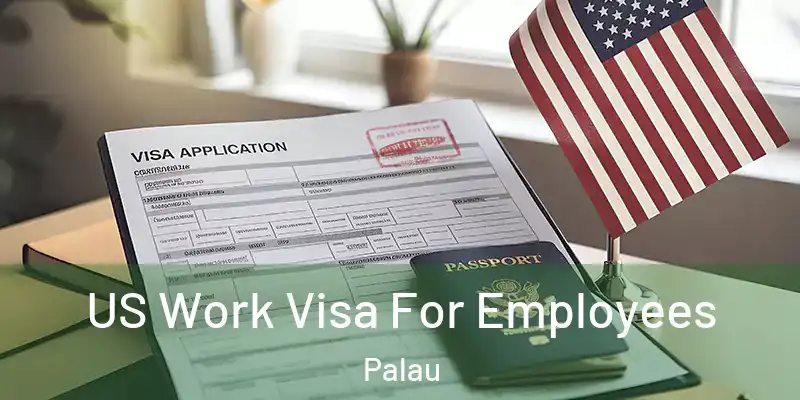  US Work Visa For Employees Palau